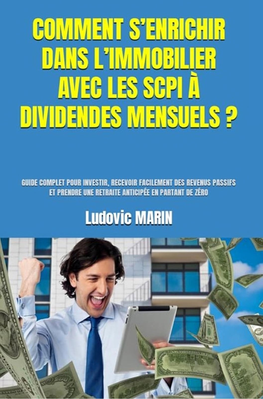 COMMENT S’ENRICHIR DANS L’IMMOBILIER AVEC LES SCPI À DIVIDENDES MENSUELS ? - Cover