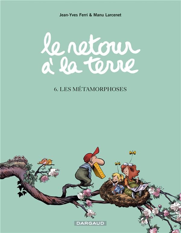 Le retour à la terre Tome 6 : les métamorphoses - Cover