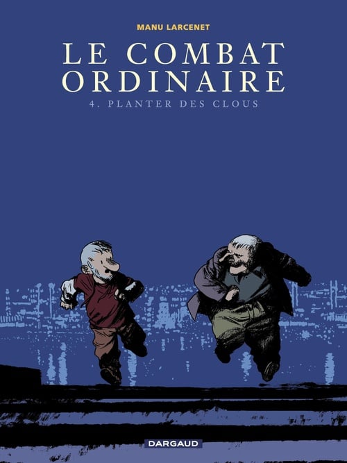 Le Combat ordinaire - Tome 4 - Planter des clous - Cover