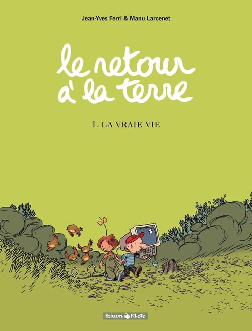Le Retour à la terre - Tome 1 - La Vraie Vie - Cover