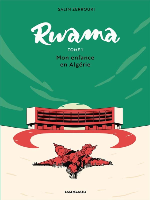 Rwama Tome 1 : Mon enfance en Algérie (1975-1992) - Cover