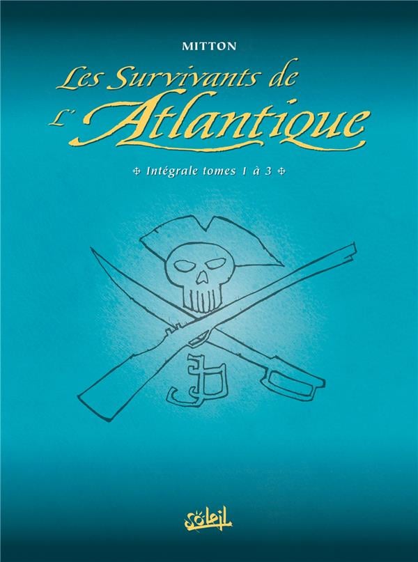 Les survivants de l'Atlantique : Intégrale vol.1 : Tomes 1 à 3 - Cover