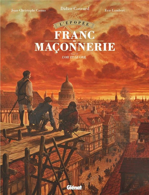L'épopée de la franc-maçonnerie Tome 6 : l'oie et le grill - Cover