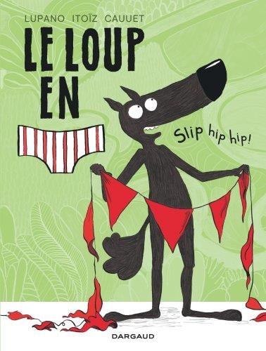 Le loup en slip Tome 3 : slip hip hip ! - Cover