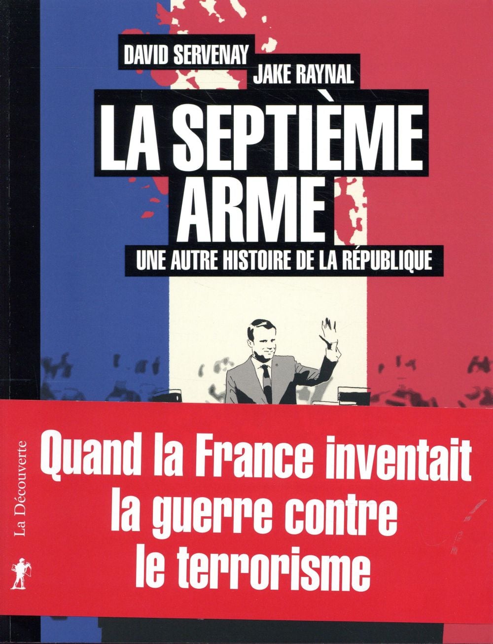La septième arme ; une autre histoire de la République - Cover