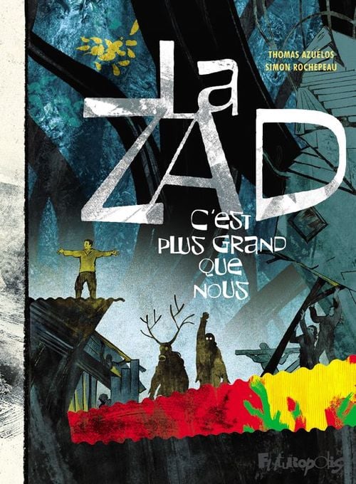 La ZAD. C'est plus grand que nous - Cover