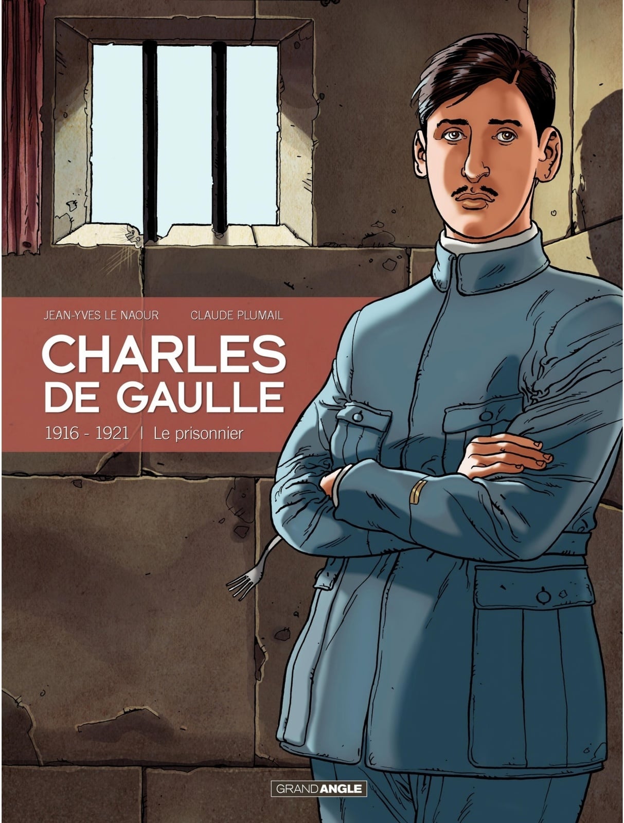 Charles de Gaulle - Tome 1 - 1916 - 1921, Le prisonnier - Cover