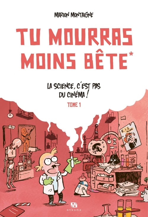Tu mourras moins bête - La science, c'est pas du cinéma - Cover