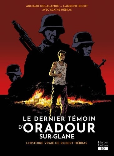Le dernier témoin d'Oradour-sur-Glane - Cover