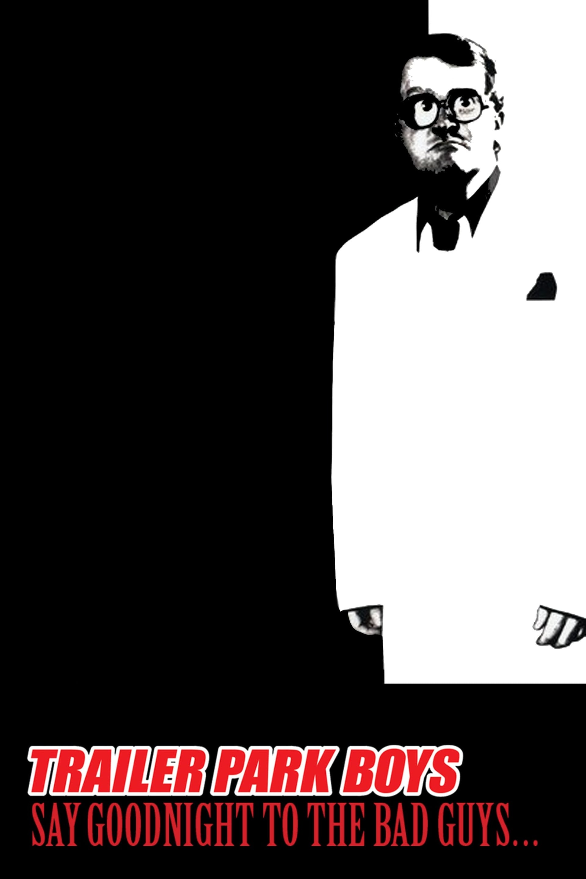 Trailer Park Boys: Say Goodnight to the Bad Guys - Cover