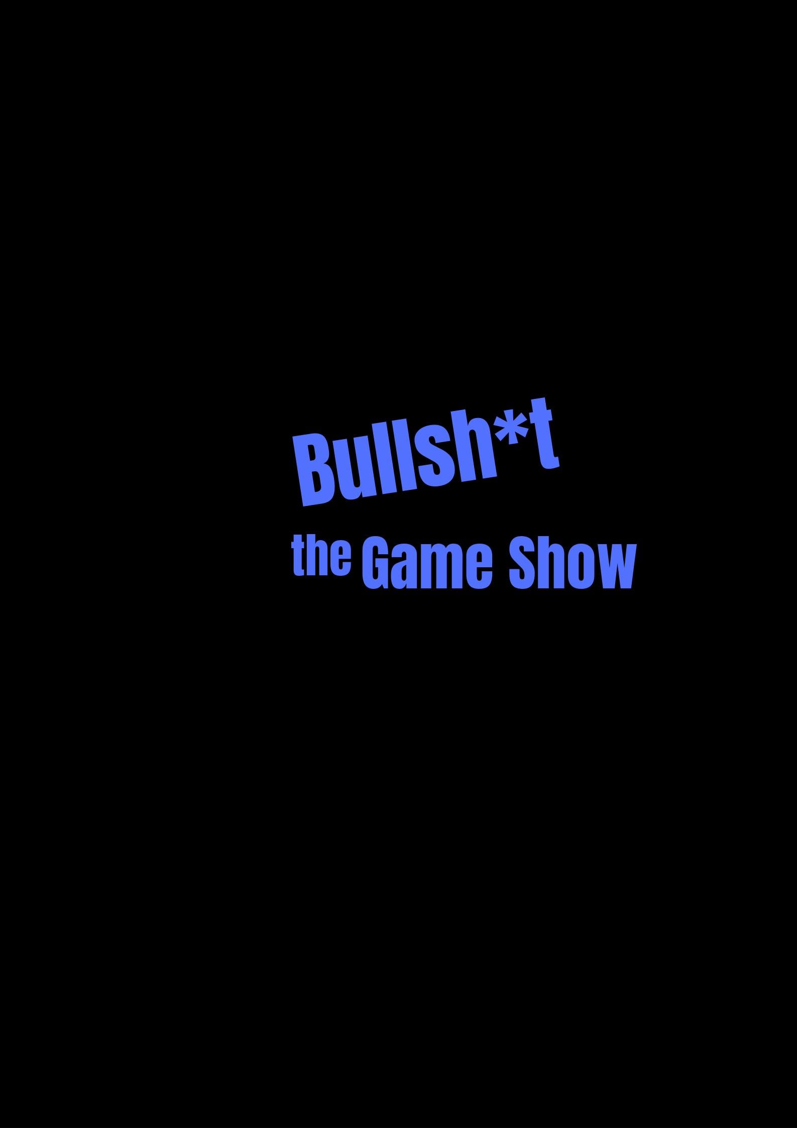 Bullsh*t the Game Show - Cover