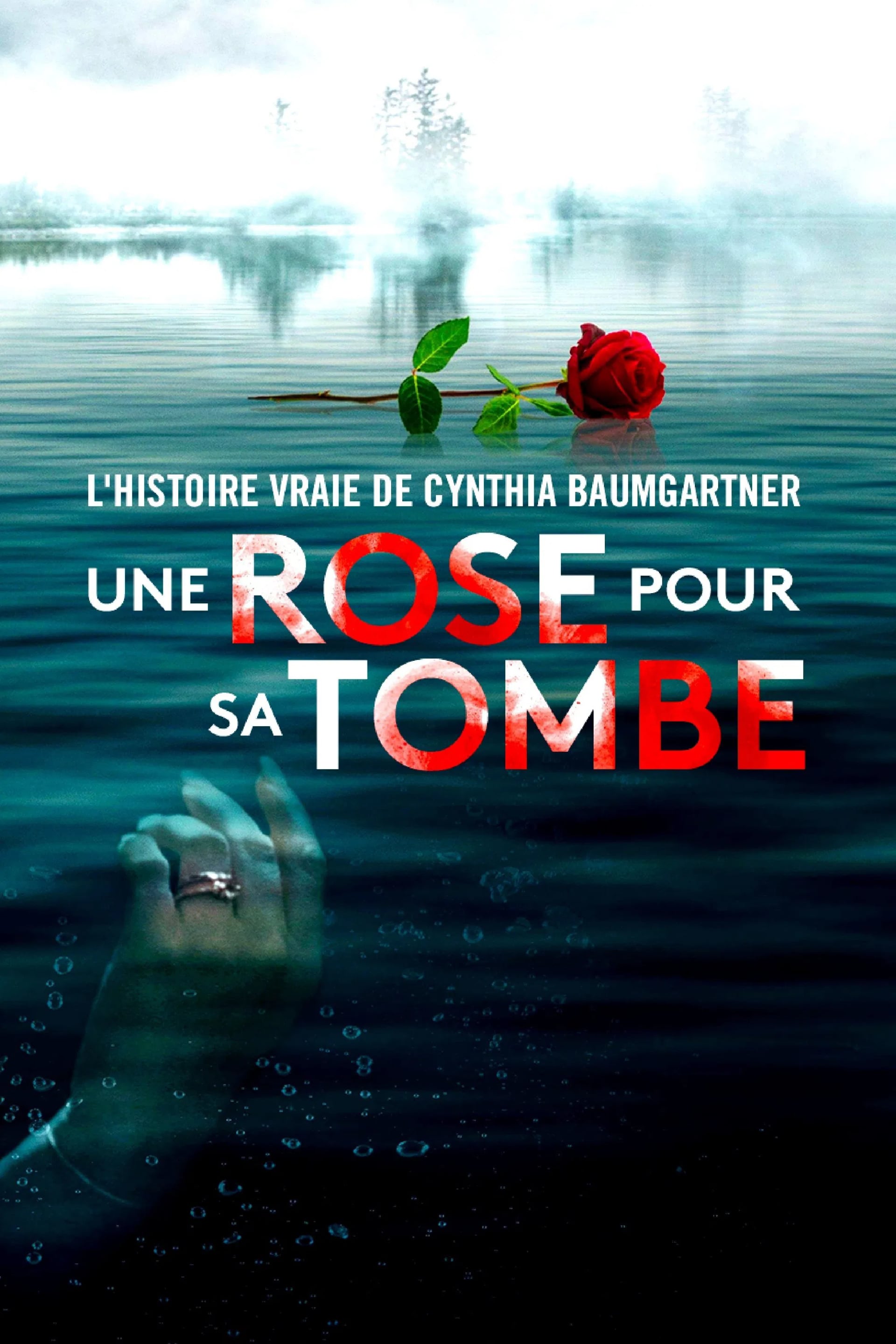 Une rose pour sa tombe : l’histoire vraie de Cynthia Baumgartner - Cover