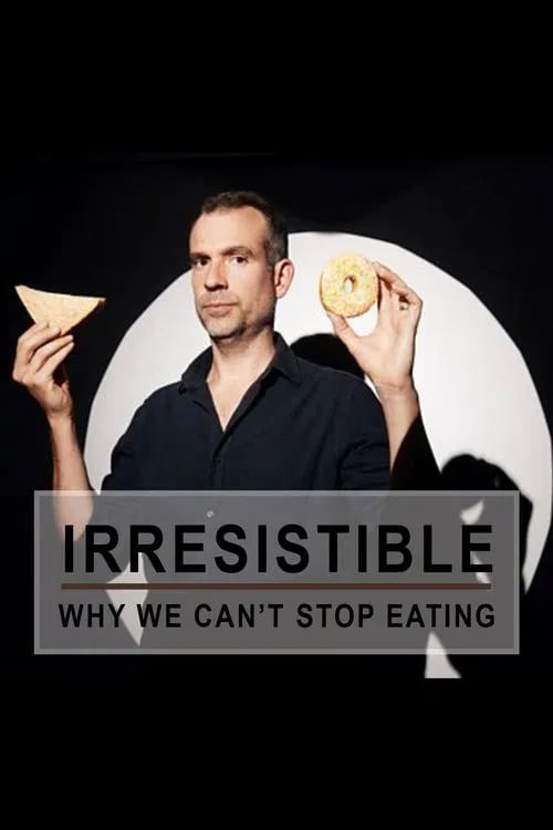 Irresistible: Why We Can't Stop Eating - Cover