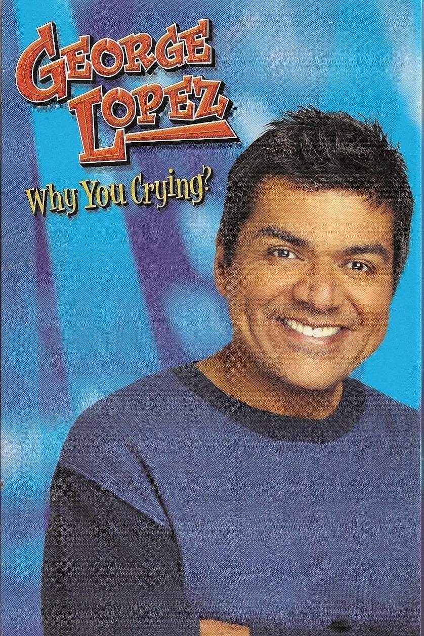 George Lopez: Why You Crying? - Cover