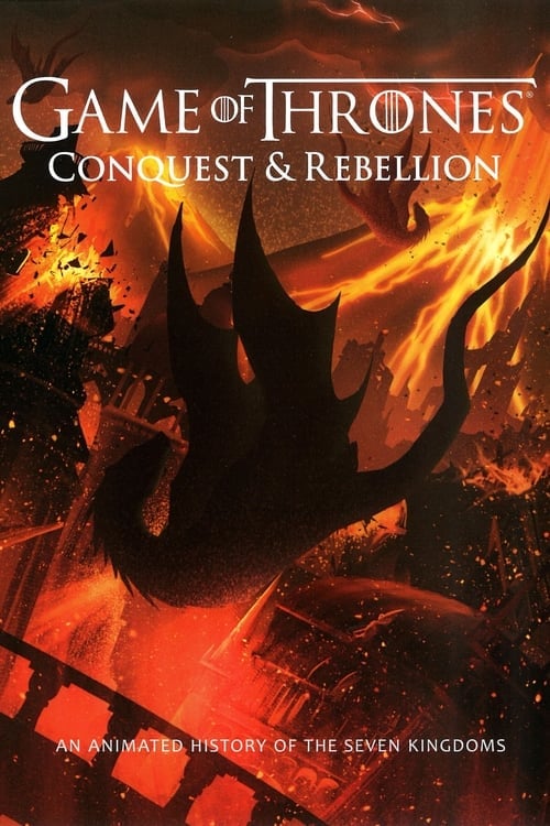 Game of Thrones - Conquest & Rebellion: An Animated History of the Seven Kingdoms - Cover