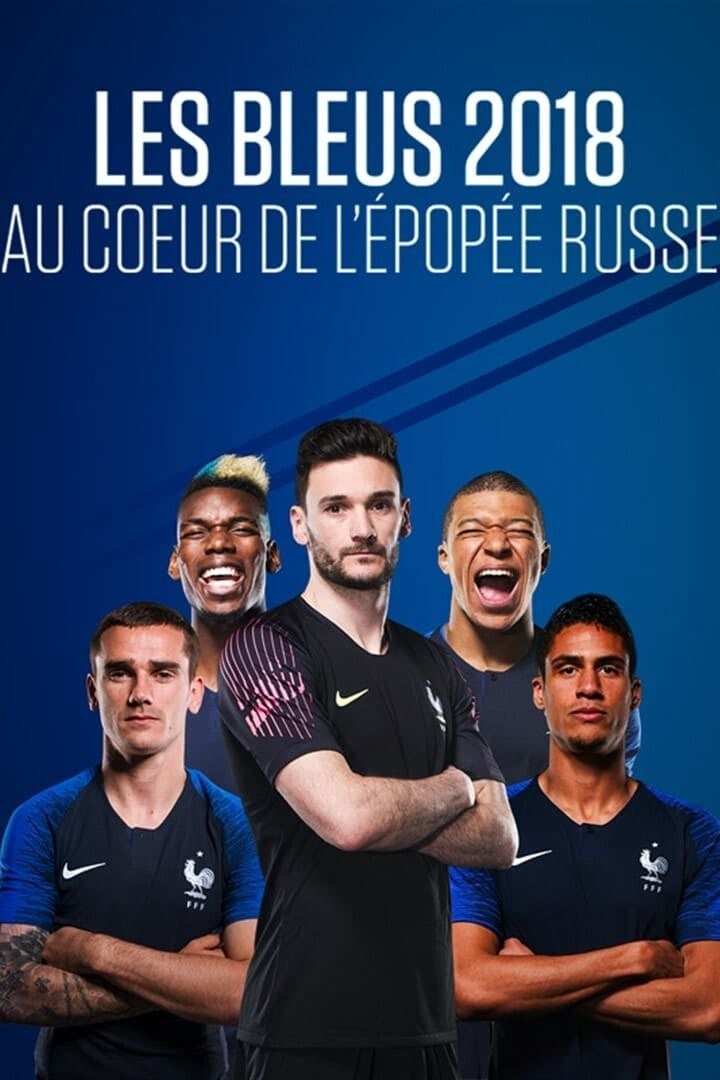 Les Bleus 2018, au cœur de l'épopée Russe - Cover