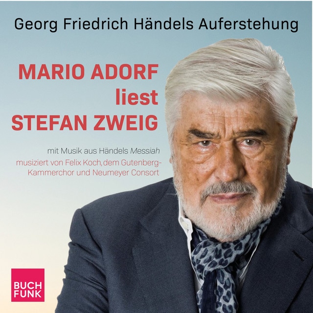 Georg Friedrich Händels Auferstehung [Mario Adorf liest Stefan Zweig (ungekürzt)]