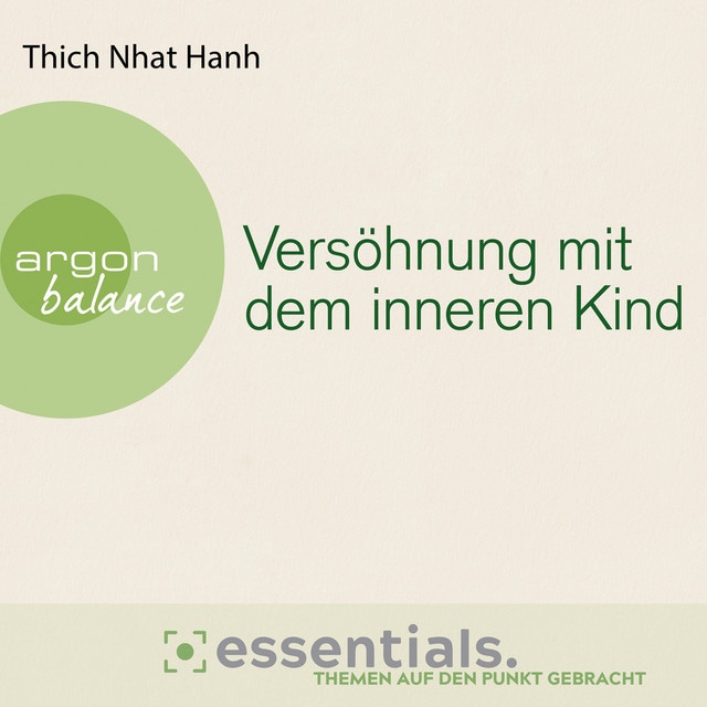 Versöhnung mit dem inneren Kind [Von der heilenden Kraft der Achtsamkeit (Gekürzte Lesefassung)]