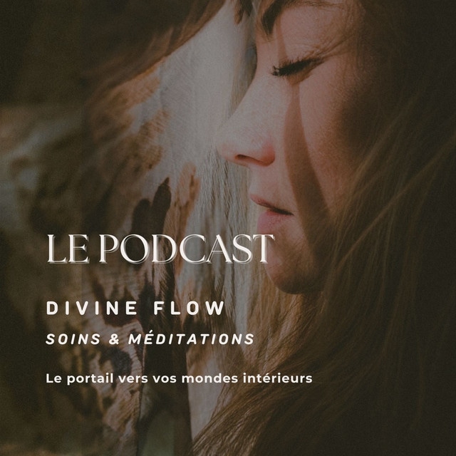 DIVINE FLOW - Soins et Méditations 🌹 Le portail vers vos mondes intérieurs 