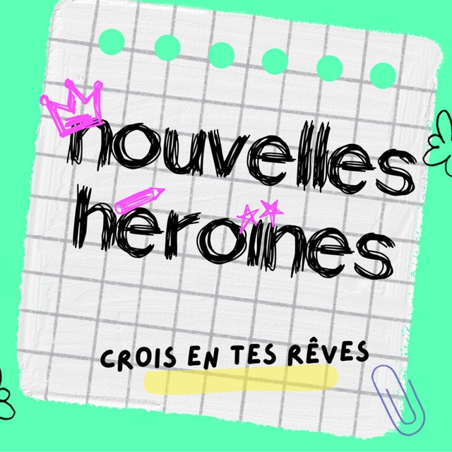 Nouvelles Héroïnes, le podcast d'histoires vraies pour inspirer la génération future (à partir de 8 ans)