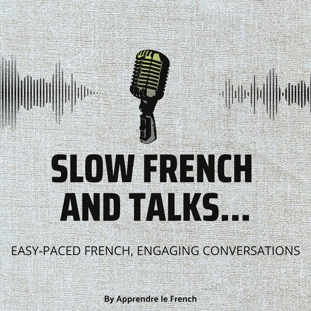 Slow French and Talks - Apprendre le French