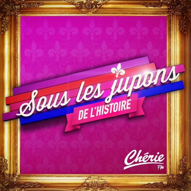 Sous les jupons de l'histoire