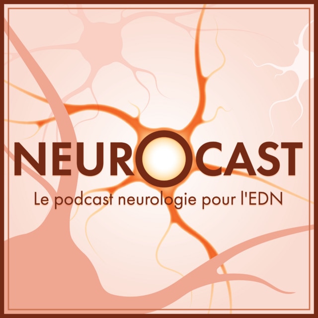 NeuroCast : le podcast neurologie pour l'EDN