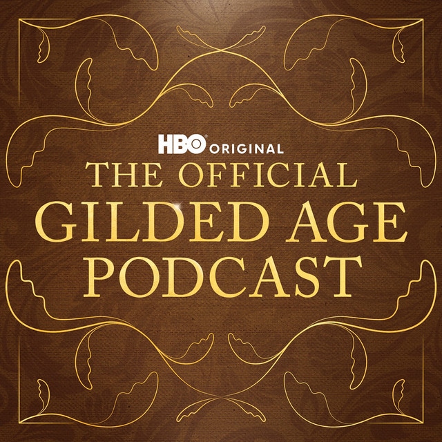 The Official Gilded Age Podcast
