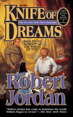 Knife of Dreams: Book Eleven of 'The Wheel of Time' (The Wheel of Time, Book 11)