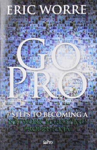 Go Pro 7 Steps to Becoming a Network Marketing Professional