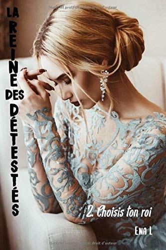 La reine des détestés 2: Choisis ton roi