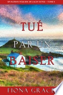 Tué par un Baiser (Un Roman Policier de Lacey Doyle – Tome 5)