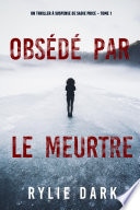 Obsédé par le meurtre (Un thriller à suspense de Sadie Price – Tome 1)