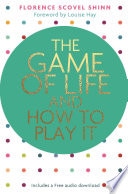 The Game of Life and How to Play It