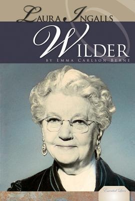 Laura Ingalls Wilder: Creator of the Little House Books