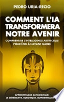 Comment l'IA Transformera Notre Avenir