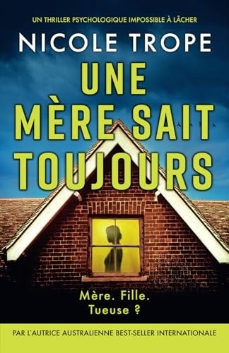 Une Mère Sait Toujours Un Thriller Psychologique Impossible à Lâcher
