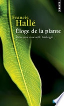 Eloge de la plante. Pour une nouvelle biologie