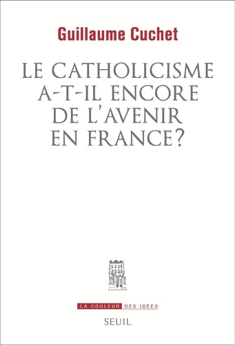 Le catholicisme a-t-il encore de l'avenir en France ?