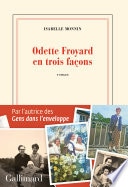 Odette Froyard en trois façons