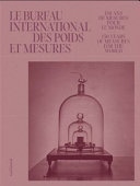 Le Bureau International des Poids et Mesures: 150 ans de mesures pour le monde - 150 Years of Measures for the World
