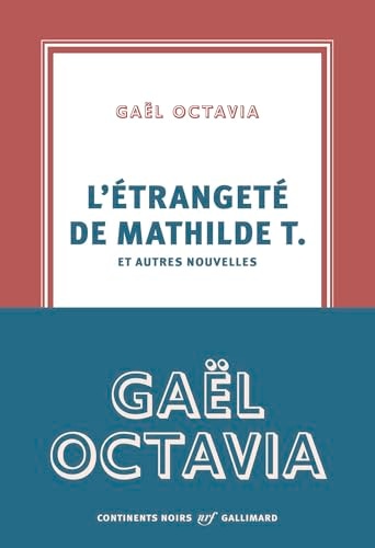 L'étrangeté de Mathilde T. et autres nouvelles