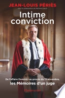 Intime conviction. De l'affaire Dominici au procès du 13 novembre, les Mémoires d'un juge