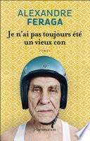 Je n'ai pas toujours été un vieux con