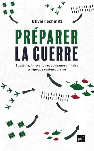 Préparer la guerre : Stratégie, innovation et puissance militaire à l’époque contemporaine