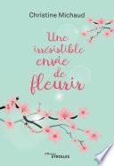 Une irrésistible envie de fleurir