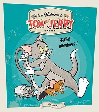 Tom and Jerry, folles aventures ! (LES HISTOIRES DE TOM AND JERRY)