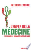 L'enfer de la médecine... est pavé de bonnes intentions