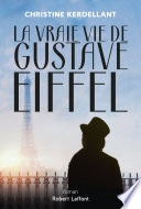 La Vraie vie de Gustave Eiffel