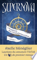 Supernova - Livre 1 L'Académie des Constellationnistes